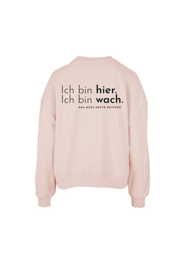 Sweatshirts "Ich bin hier. Ich bin wach..."