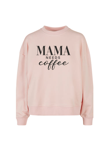 Sweatshirt " Mama need´s Coffee"