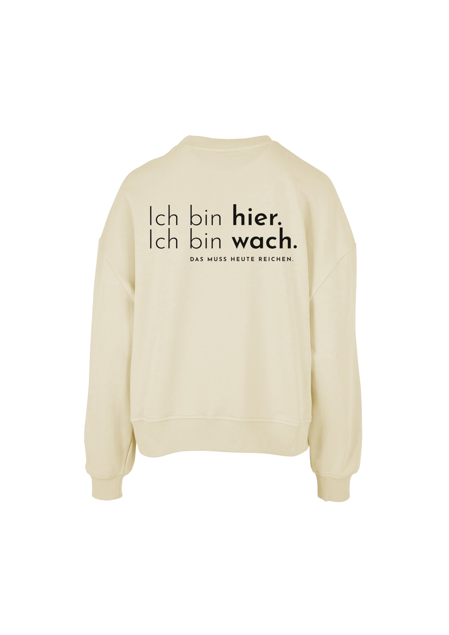 Sweatshirts "Ich bin hier. Ich bin wach..."