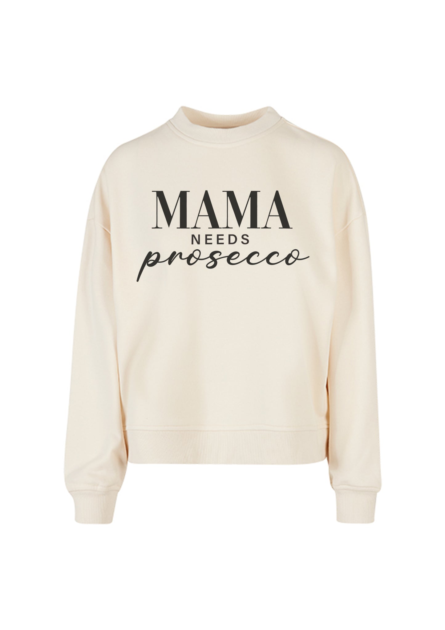 Sweatshirt " Mama need´s Prosecco"