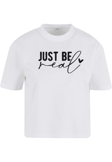 T-Shirt Just be Real